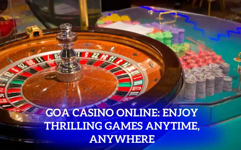 Goa casino online